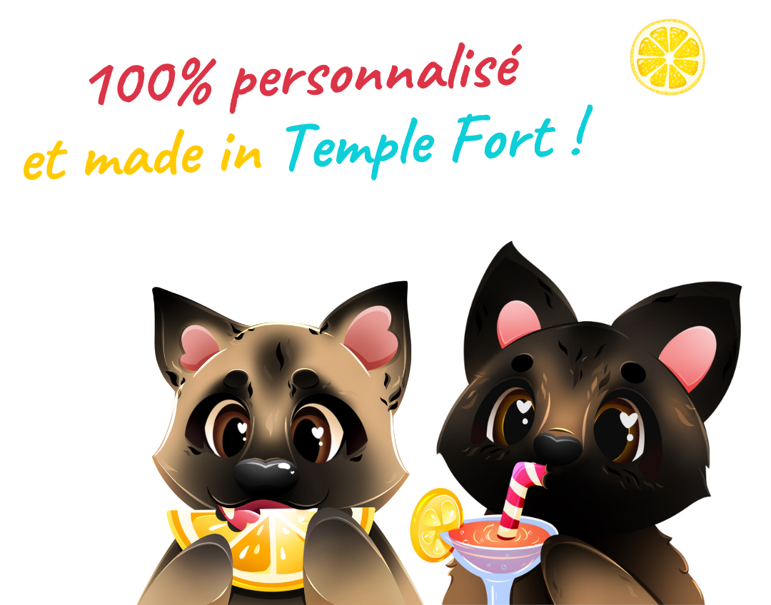 100% personnalisé & made in temple fort